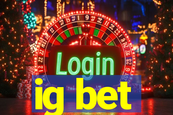 ig bet
